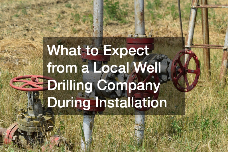 What to Expect from a Local Well Drilling Company During Installation