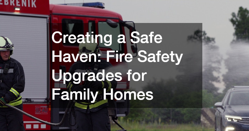 Creating a Safe Haven  Fire Safety Upgrades for Family Homes